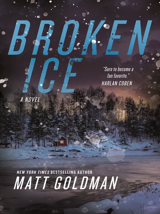Title details for Broken Ice by Matt Goldman - Available